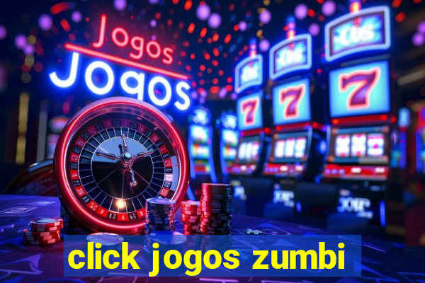 click jogos zumbi